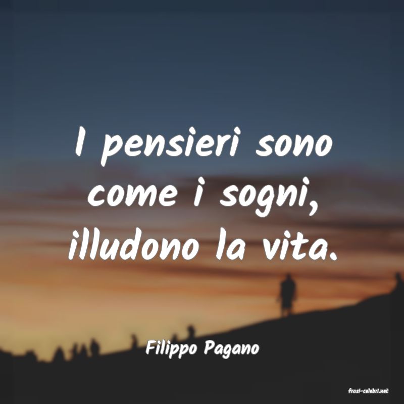 frasi di  Filippo Pagano

