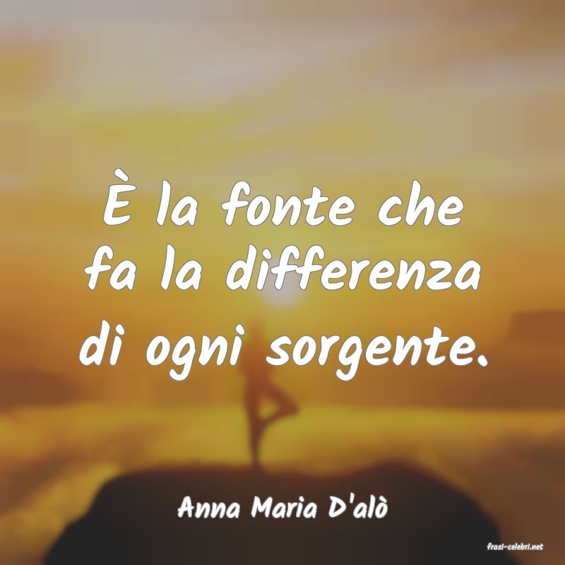 frasi di Anna Maria D'alò