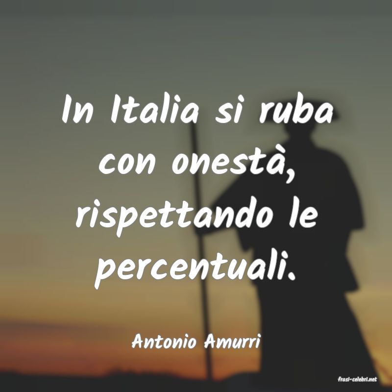 frasi di  Antonio Amurri
