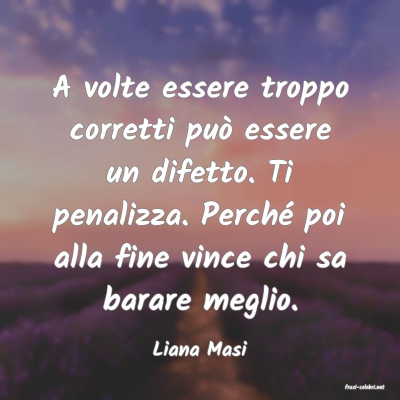 frasi di  Liana Masi
