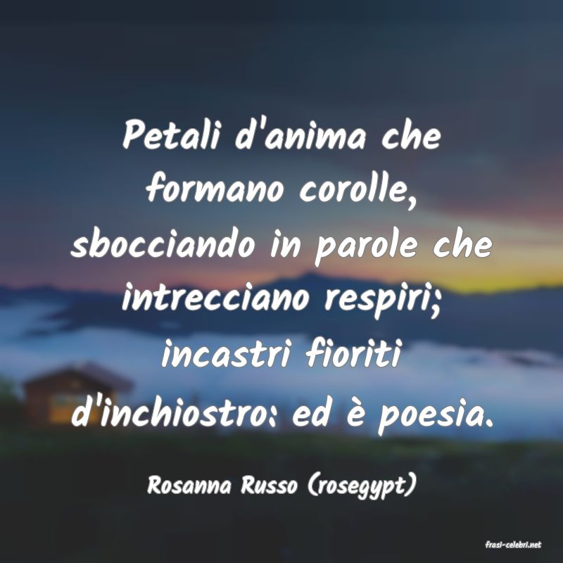 frasi di  Rosanna Russo (rosegypt)
