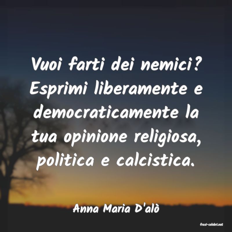 frasi di Anna Maria D'al