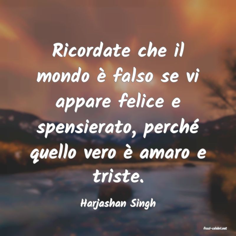 frasi di  Harjashan Singh
