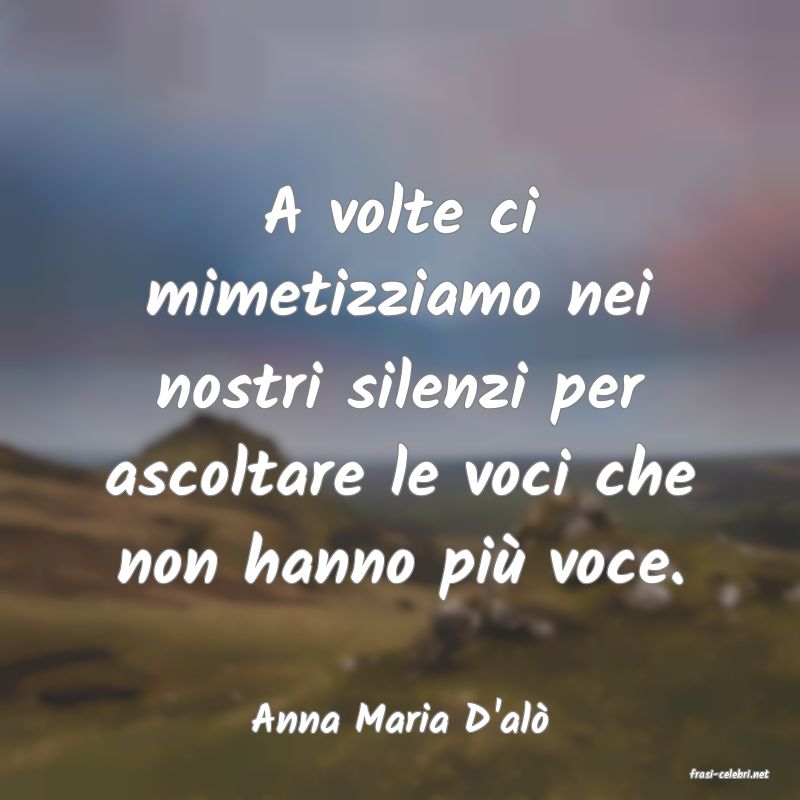 frasi di Anna Maria D'al�