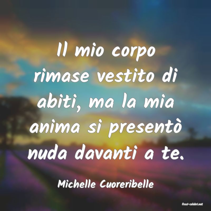 frasi di  Michelle Cuoreribelle
