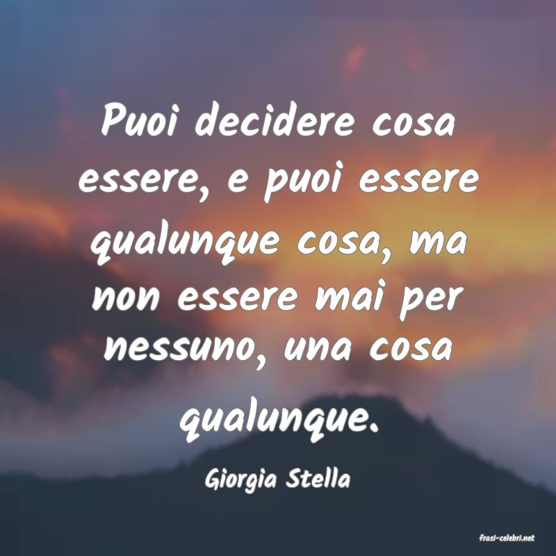 frasi di  Giorgia Stella
