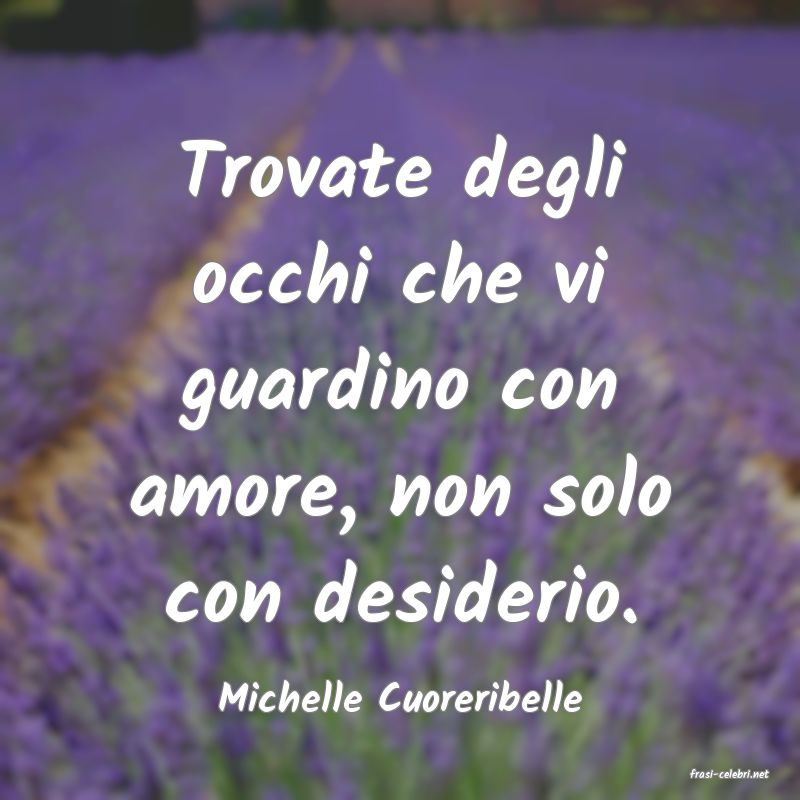 frasi di  Michelle Cuoreribelle
