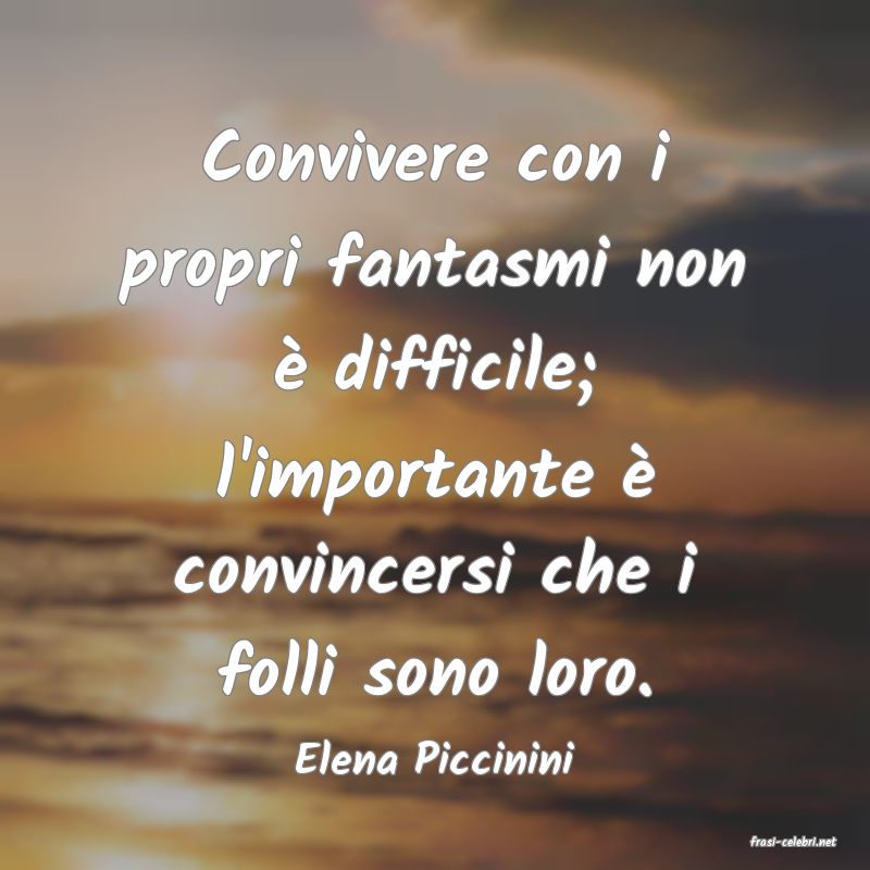 frasi di  Elena Piccinini
