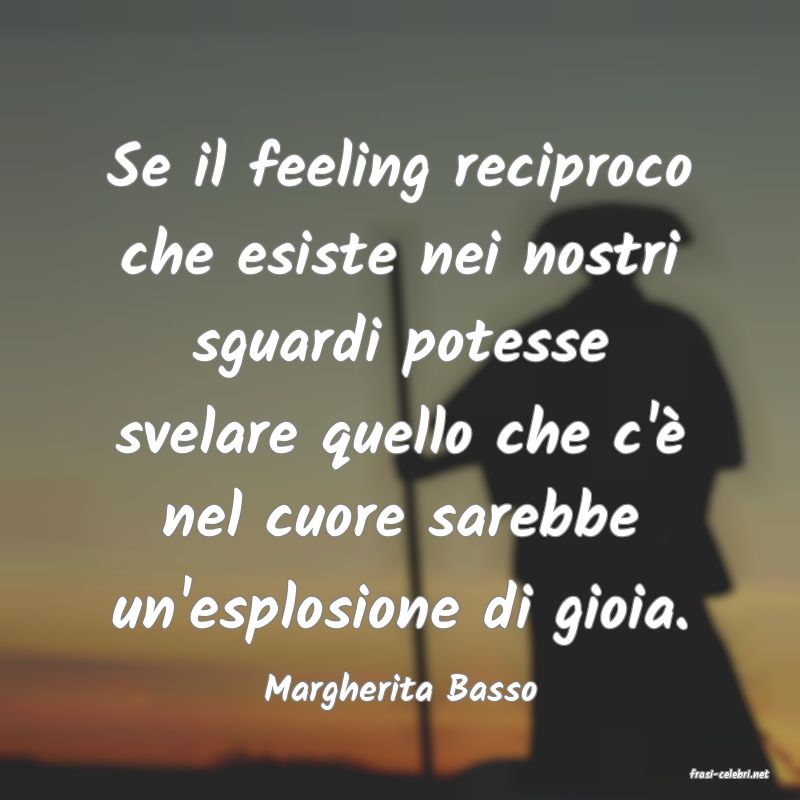 frasi di  Margherita Basso
