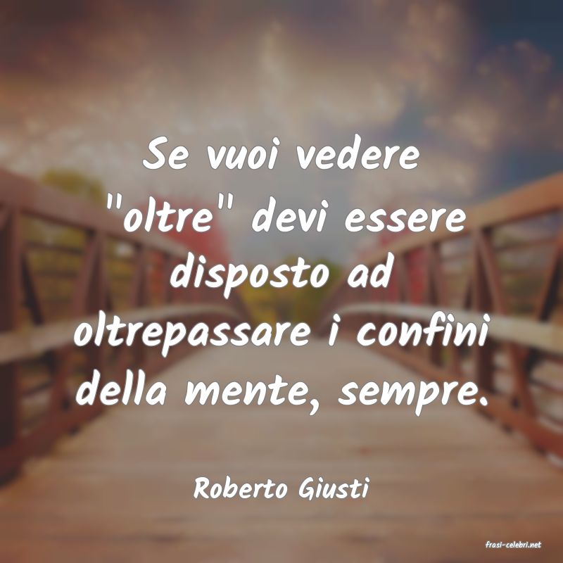 frasi di  Roberto Giusti
