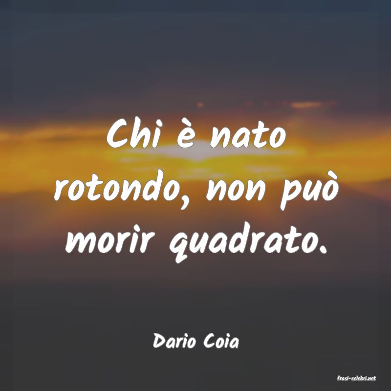 frasi di  Dario Coia
