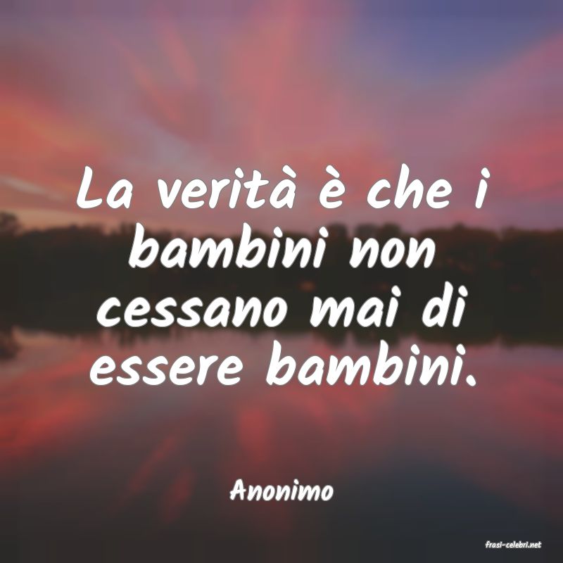 frasi di  Anonimo
