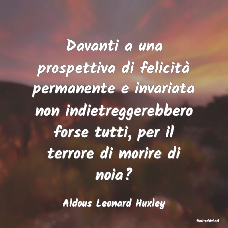frasi di Aldous Leonard Huxley