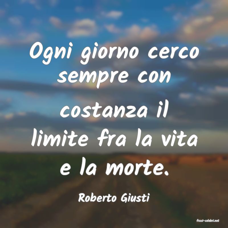 frasi di  Roberto Giusti
