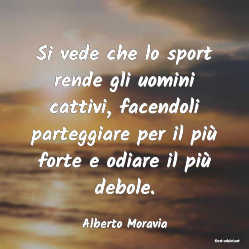 frasi di Alberto Moravia