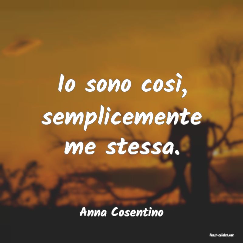 frasi di  Anna Cosentino

