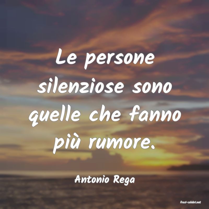 frasi di  Antonio Rega
