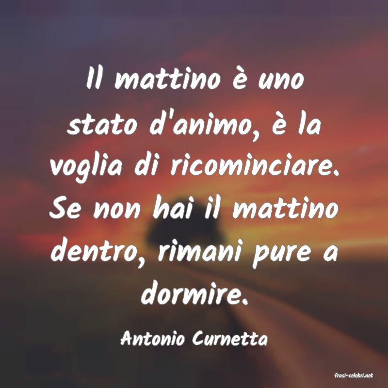 frasi di  Antonio Curnetta
