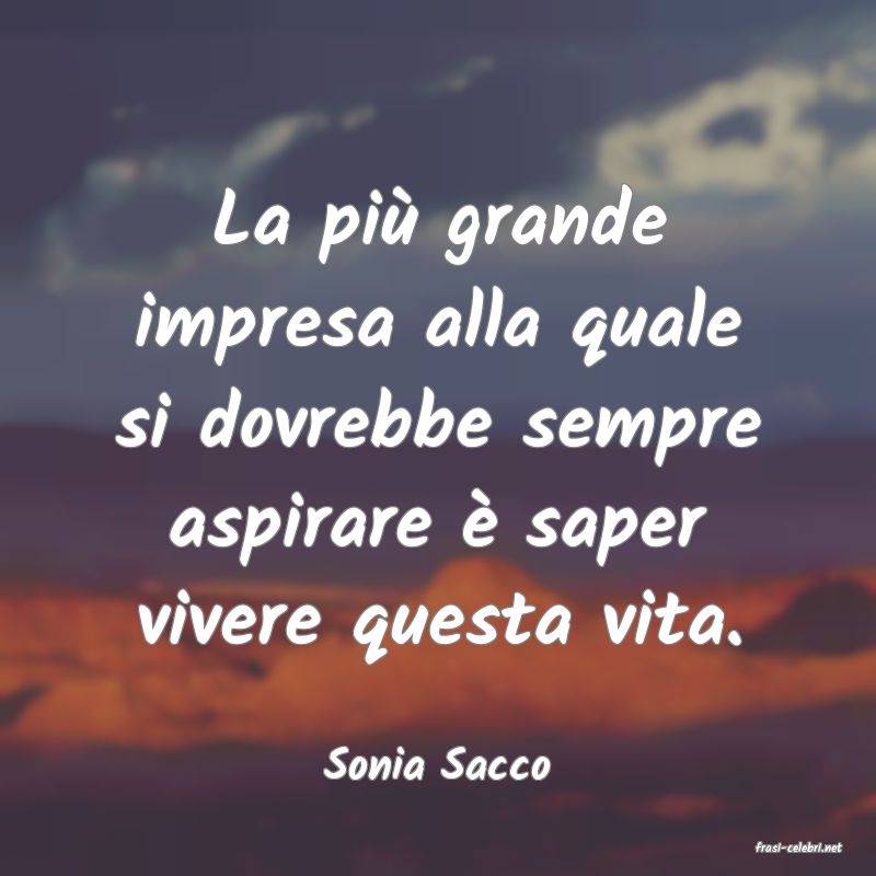 frasi di  Sonia Sacco
