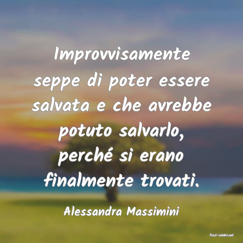 frasi di  Alessandra Massimini
