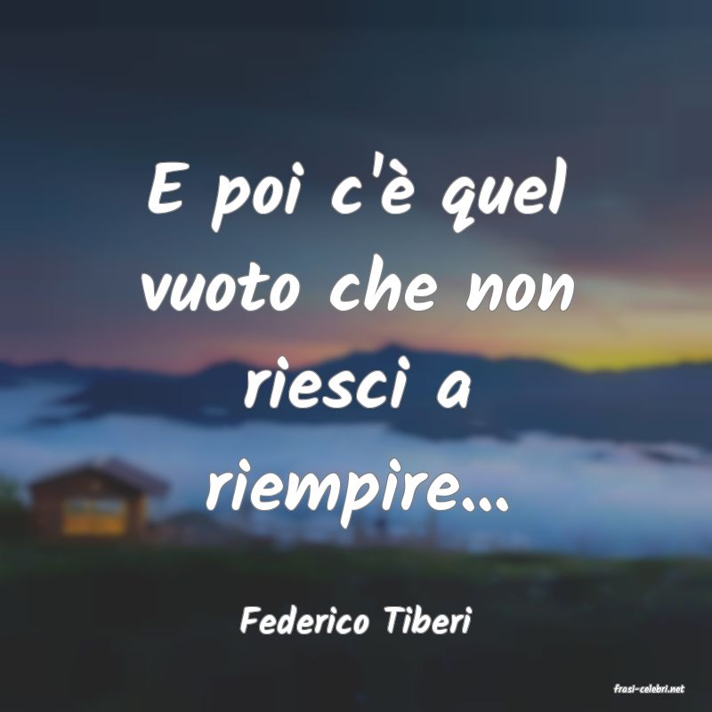 frasi di  Federico Tiberi
