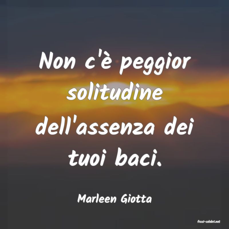 frasi di  Marleen Giotta
