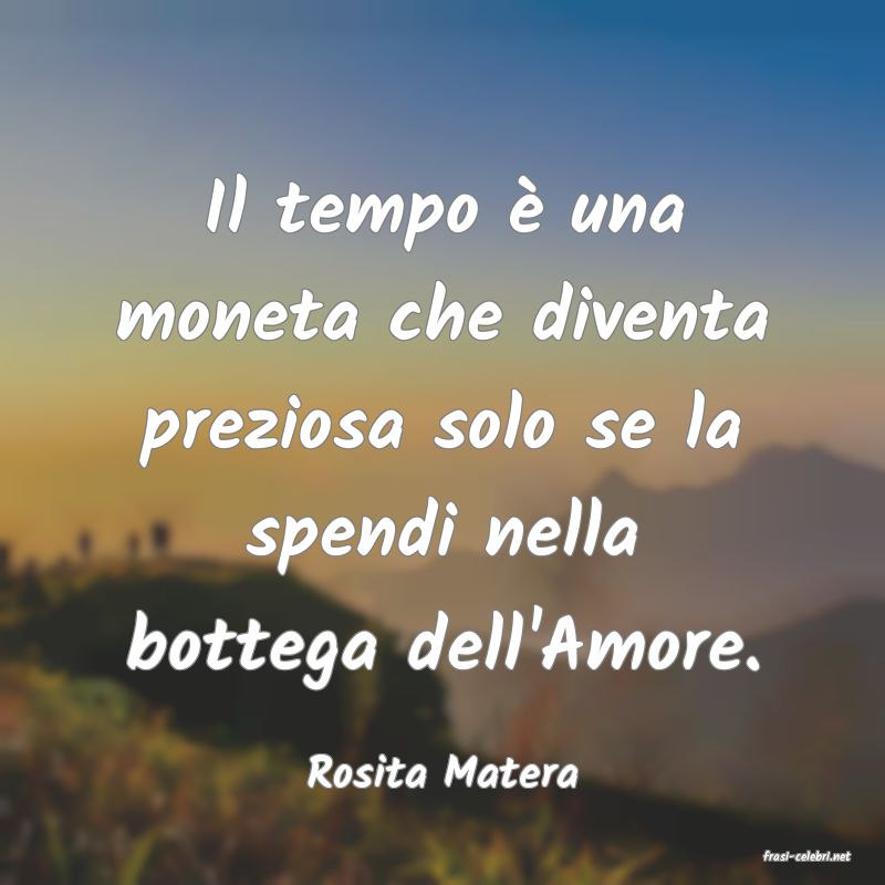 frasi di  Rosita Matera
