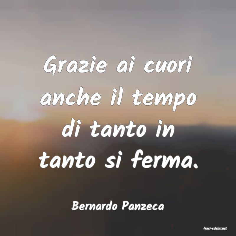 frasi di  Bernardo Panzeca
