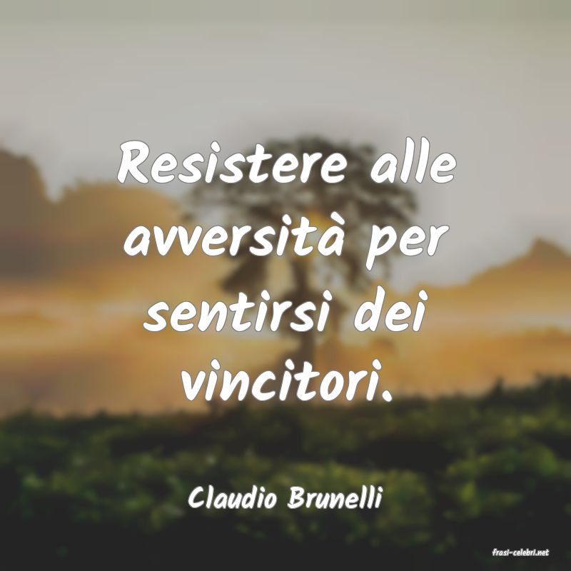 frasi di  Claudio Brunelli
