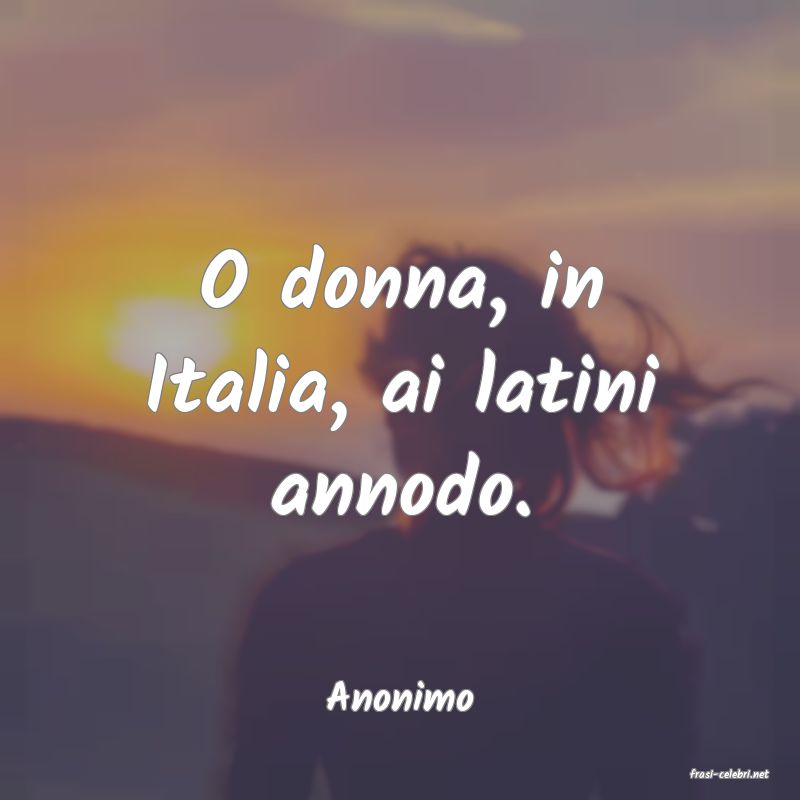 frasi di  Anonimo
