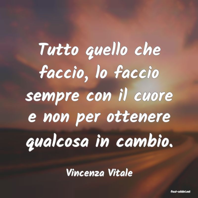 frasi di  Vincenza Vitale
