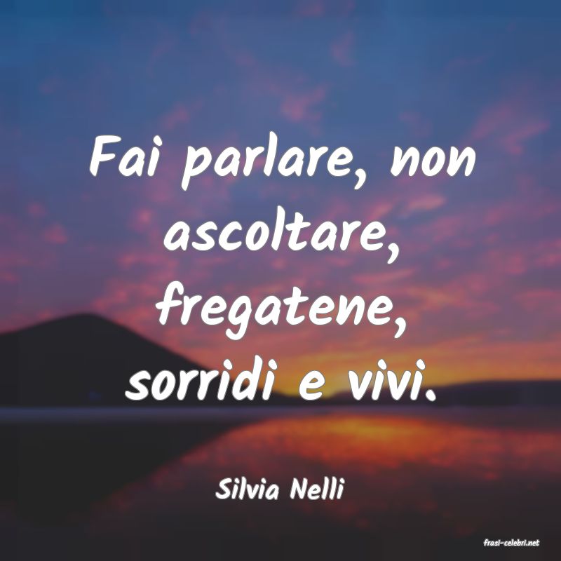 frasi di  Silvia Nelli
