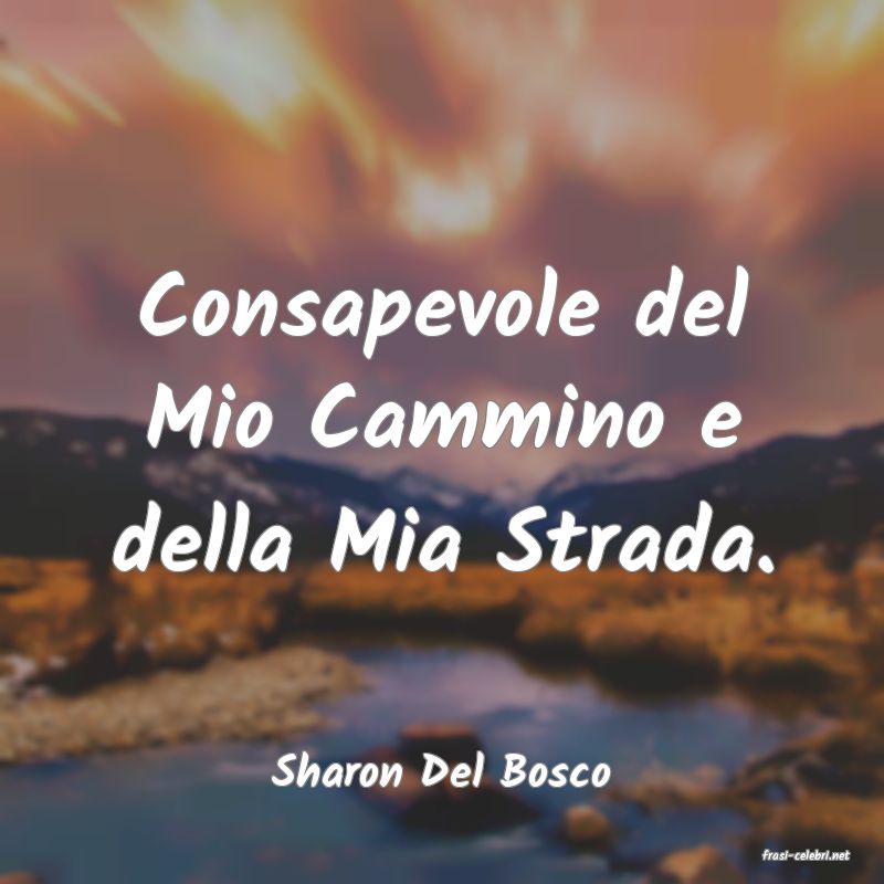 frasi di  Sharon Del Bosco
