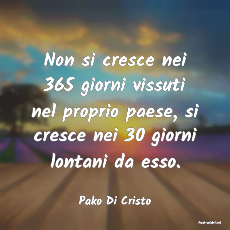 frasi di  Pako Di Cristo
