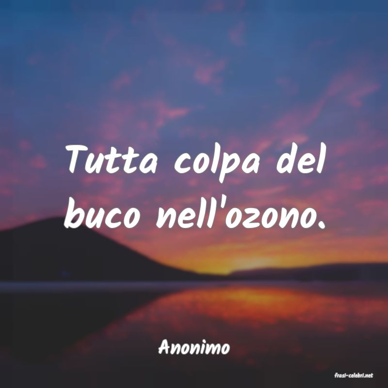 frasi di Anonimo