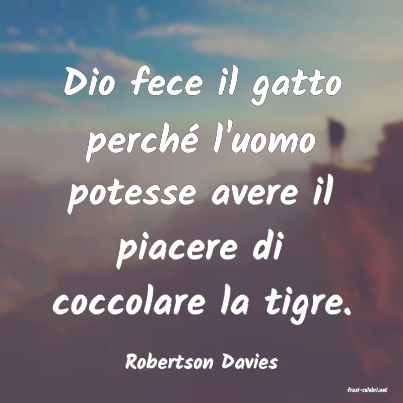 frasi di Robertson Davies