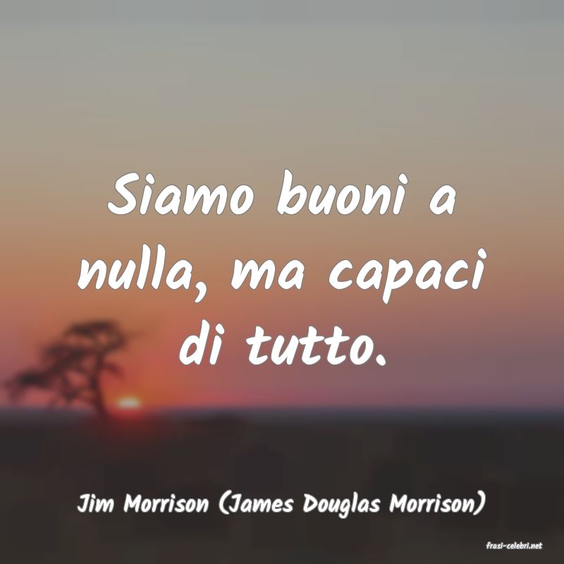 frasi di Jim Morrison (James Douglas Morrison)