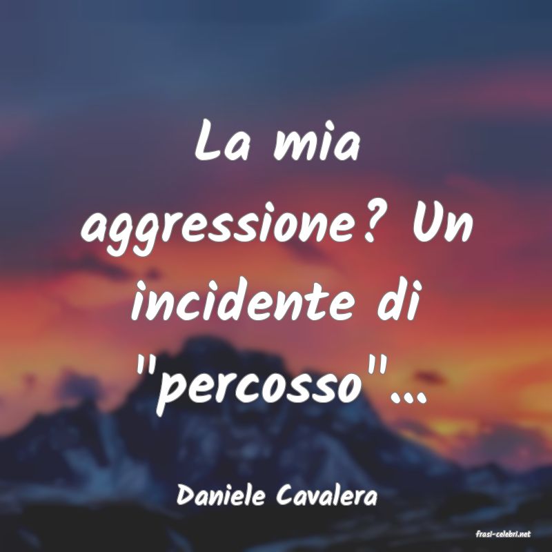 frasi di Daniele Cavalera