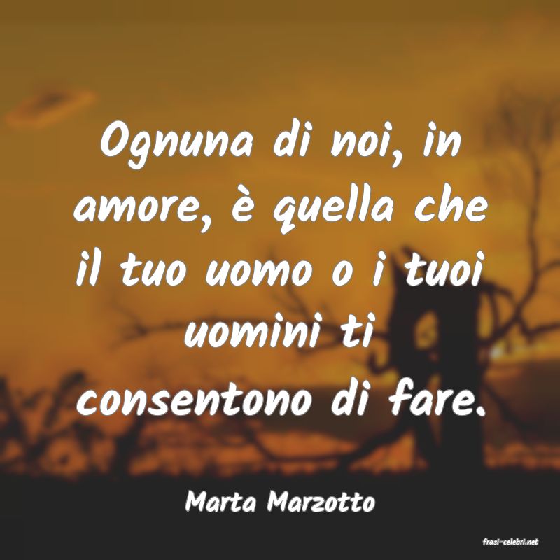 frasi di Marta Marzotto