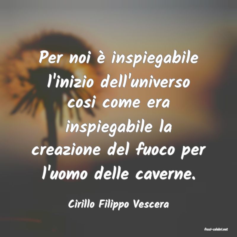 frasi di  Cirillo Filippo Vescera
