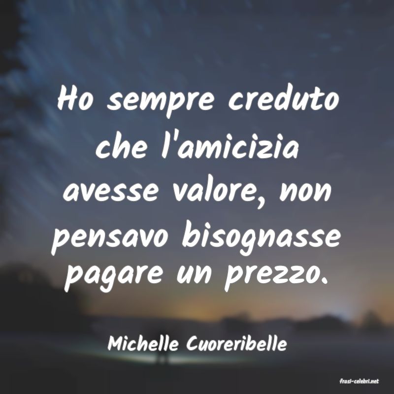 frasi di  Michelle Cuoreribelle
