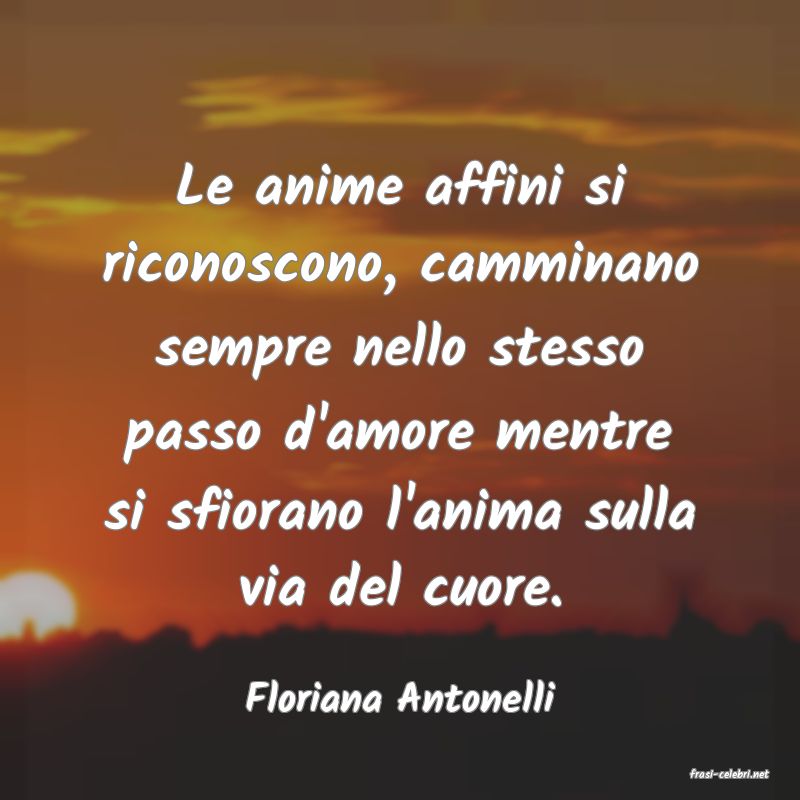 frasi di  Floriana Antonelli
