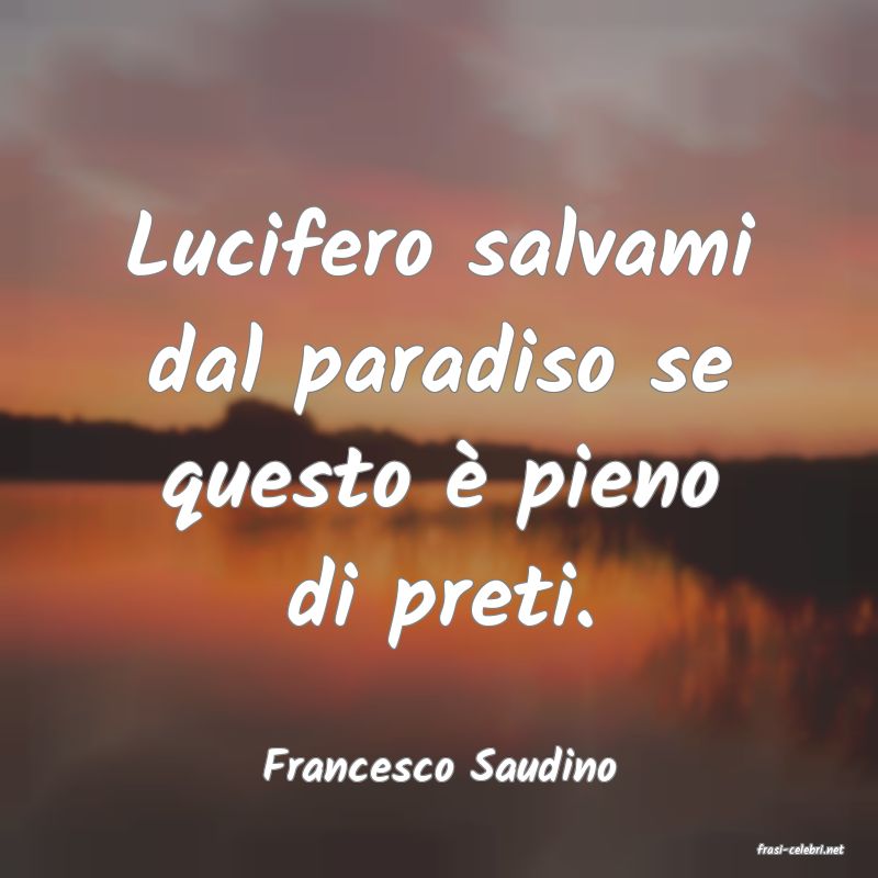frasi di  Francesco Saudino
