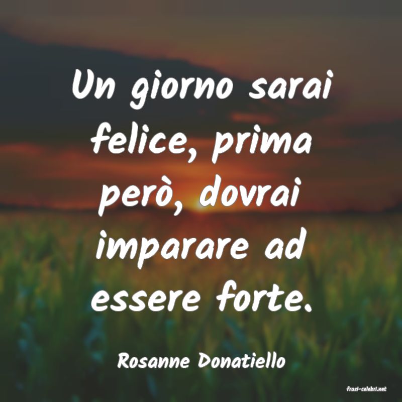frasi di Rosanne Donatiello