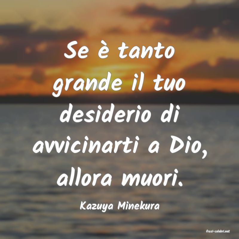 frasi di  Kazuya Minekura
