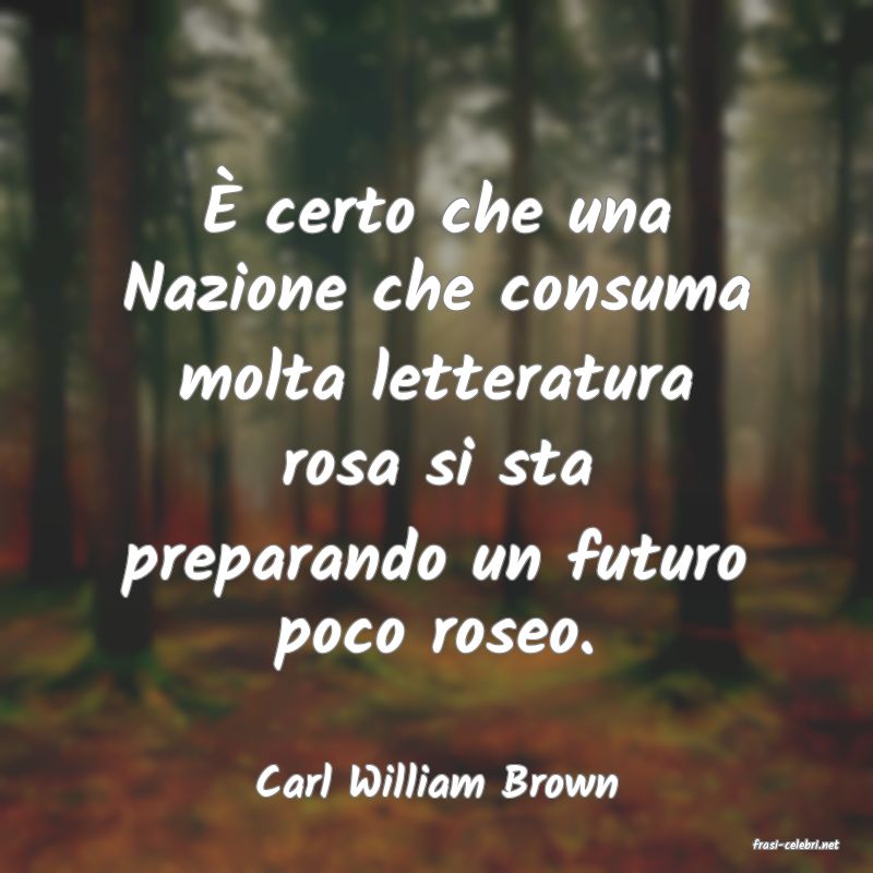 frasi di Carl William Brown