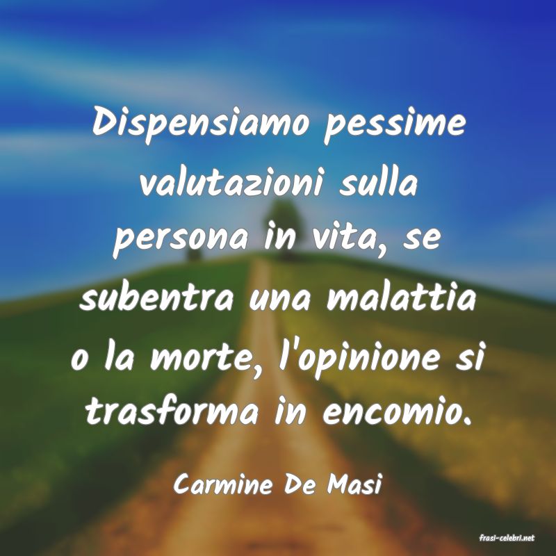 frasi di  Carmine De Masi
