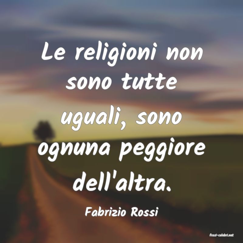 frasi di  Fabrizio Rossi
