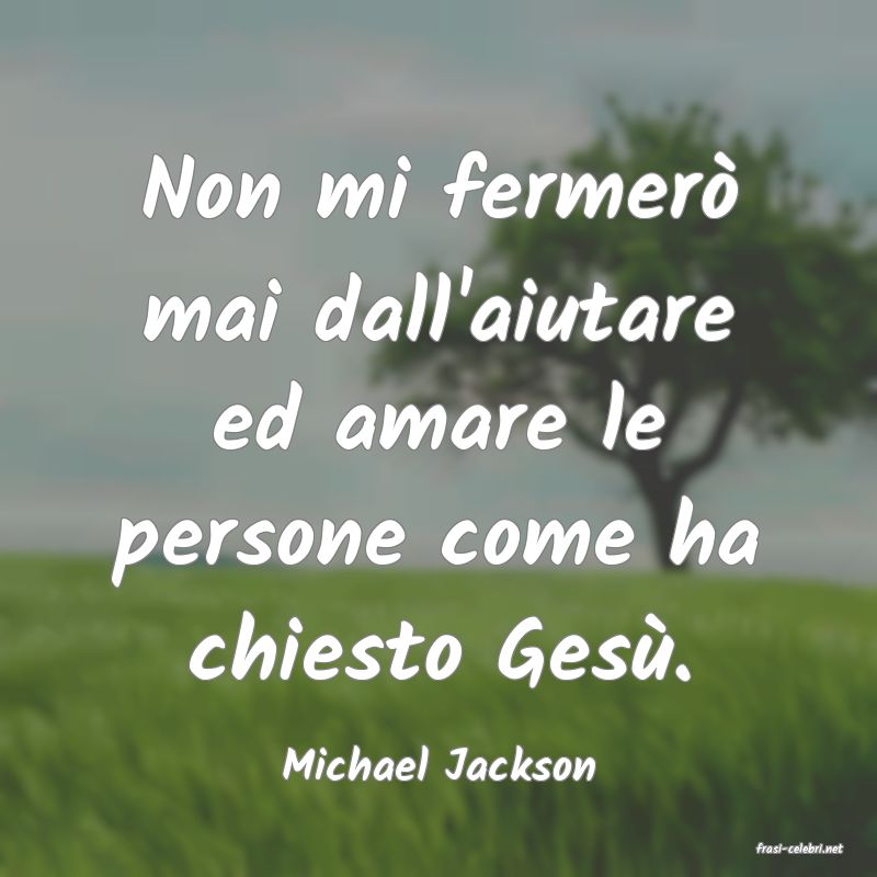 frasi di  Michael Jackson
