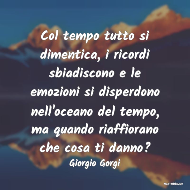 frasi di  Giorgio Gorgi
